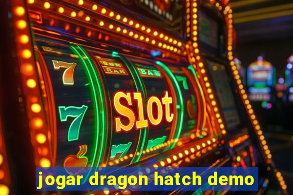 jogar dragon hatch demo